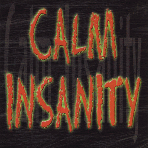 Calm Insanity : Calm Insanity